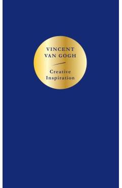 Creative Inspiration: Van Gogh - Vincent Van Gogh