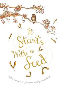 It Starts with a Seed - Laura Knowles