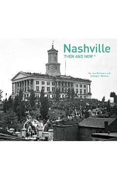Nashville Then and Now(r) - Karina Mcdaniel
