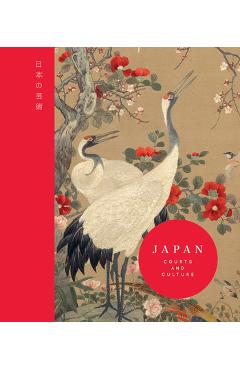Japan: Courts and Culture: Courts and Culture - Rachel Peat