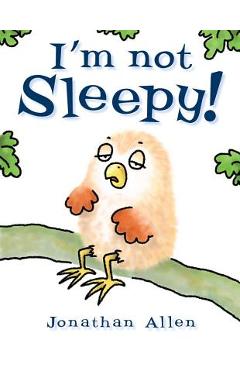 I\'m Not Sleepy! - Jonathan Allen