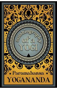 Autobiography of a Yogi - Paramahansa Yogananda