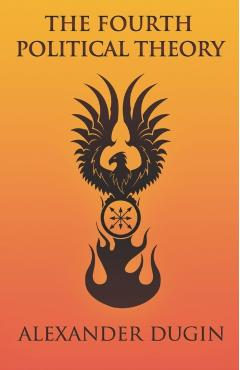 The Fourth Political Theory - Alexander Dugin