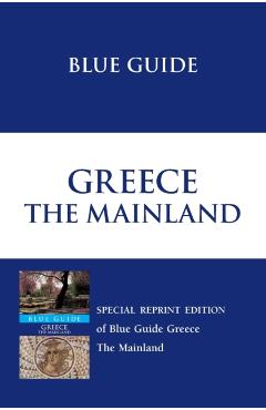 Blue Guide Greece The Mainland - Sherry Marker