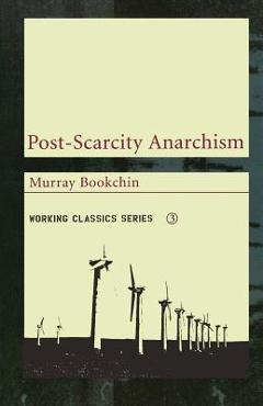 Post-scarcity anarchism - murray bookchin