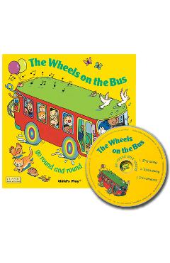 The Wheels on the Bus: Go Round and Round [With CD] - Annie Kubler