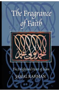The Fragrance of Faith - Jamal Rahman