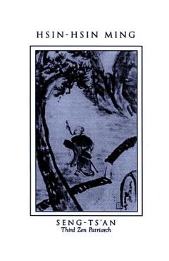 Hsin-Hsin Ming: Verses on the Faith-Mind - Gyoskusei Jikihara
