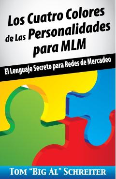Los Cuatro Colores de Las Personalidades para MLM: El Lenguaje Secreto para Redes de Mercadeo - Tom Big Al Schreiter