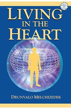 Living in the Heart [With CD] - Drunvalo Melchizedek