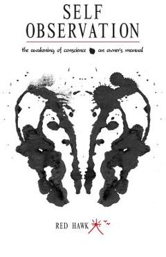 Self Observation: The Awakening of Conscience: An Owner's Manual - Red Hawk