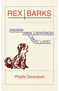 Rex Barks: Diagramming Sentences Made Easy - Phyllis Davenport