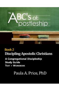 ABC\'s of Apostleship 2: Discipling Apostolic Christians - Paula Price