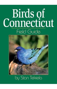 Birds of Connecticut Field Guide - Stan Tekiela