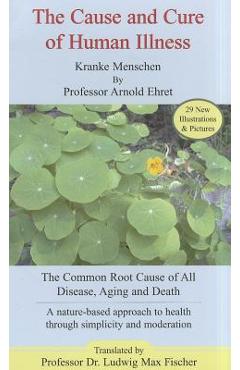 The Cause and Cure of Human Illness - Kranke Menschen
