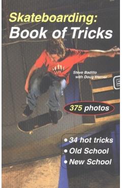 Skateboarding: Book of Tricks - Steve Badillo