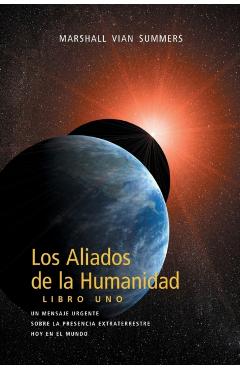 Los Aliados de La Humanidad Libro Uno (The Allies of Humanity, Book One - Spanish Edition) - Marshall Vian Summers