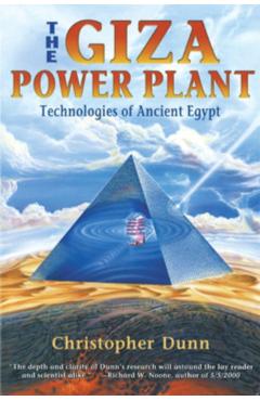 The Giza Power Plant: Technologies of Ancient Egypt - Christopher Dunn