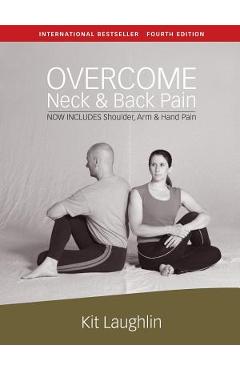 Overcome neck & back pain, 4th edition - Kit Laughlin