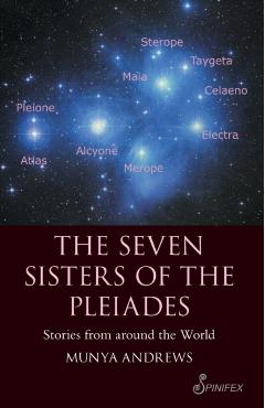 The Seven Sisters of the Pleiades: Stories from Around the World - Munya Andrews