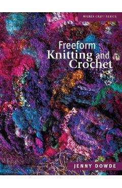 Freeform Knitting and Crochet - Jenny Dowde