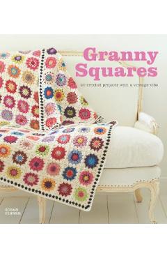 Granny Squares: 20 Crochet Projects with a Vintage Vibe - Susan Pinner