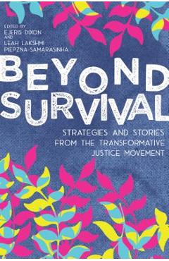 Beyond Survival: Strategies and Stories from the Transformative Justice Movement - Leah Lakshmi Piepzna-samarasinha