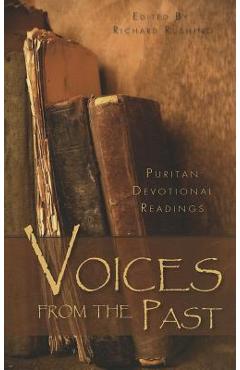 Voices from the Past: Puritan Devotional Readings - Richard Rushing