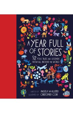 A Year Full of Stories: 52 Classic Stories from All Around the World - Angela Mcallister