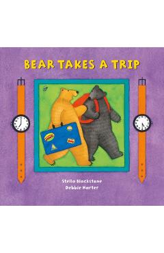 Bear Takes a Trip - Stella Blackstone