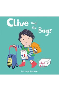 Clive and His Bags - Jessica Spanyol
