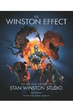 The Winston Effect: The Art & History of Stan Winston Studio - Jody Duncan