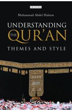 Understanding the Qur\'an: Themes and Style - Muhammad Abdel Haleem