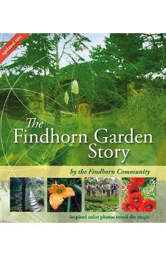The Findhorn Garden Story - The Findhorn Community