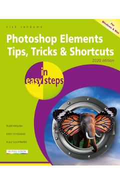 Photoshop Elements Tips, Tricks & Shortcuts in Easy Steps: 2020 Edition - Nick Vandome