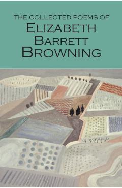 The Collected Poems of Elizabeth Barrett Browning - Elizabeth Barrett Browning