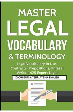 Master Legal Vocabulary & Terminology- Legal Vocabulary In Use: Contracts, Prepositions, Phrasal Verbs + 425 Expert Legal Documents & Templates in Eng - Idm Law