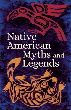 Native American Myths & Legends - Various Authors