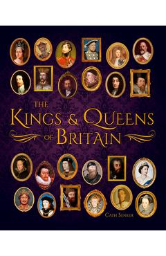 The Kings & Queens of Britain - Cath Senker