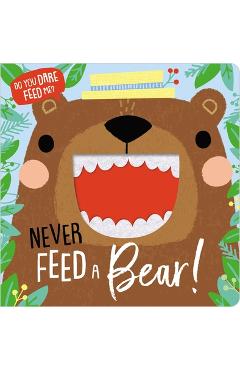 Never Feed a Bear! - Make Believe Ideas Ltd