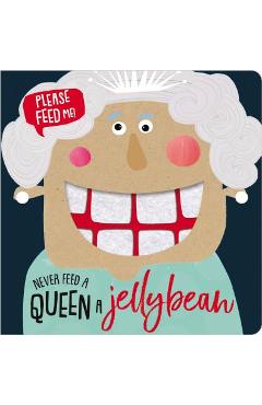 Never Feed a Queen a Jellybean - Make Believe Ideas Ltd