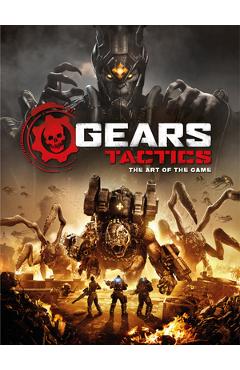 Gears Tactics - The Art of the Game - Titan Books