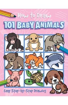 How to Draw 101 Baby Animals - Nat Lambert