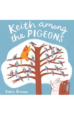 Keith Among the Pigeons - Katie Brosnan