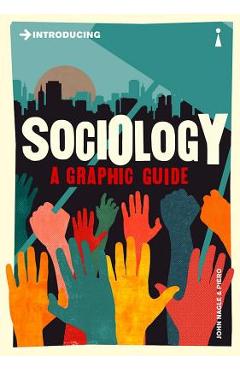 Introducing Sociology: A Graphic Guide - John Nagle