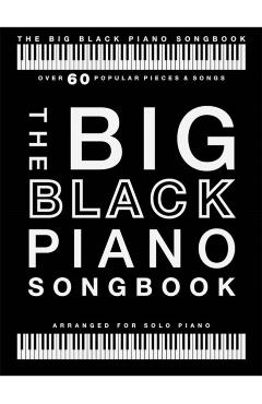 The Big Black Piano Songbook: Over 60 Popular Pieces & Songs - Hal Leonard Corp