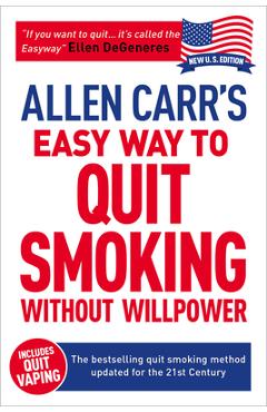 Allen Carr\'s Easy Way to Quit Smoking Without Willpower - Incudes Quit Vaping: The Best-Selling Quit Smoking Method Updated for the 21st Century - Allen Carr