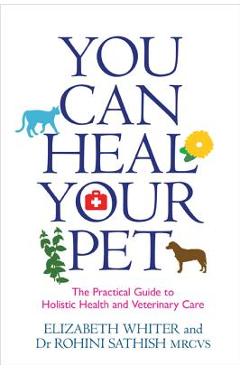 You Can Heal Your Pet - Elizabeth Whiter