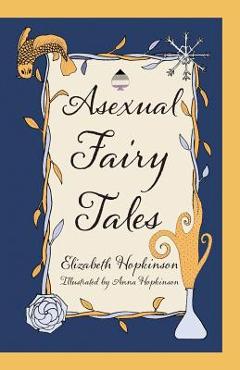 Asexual Fairy Tales - Elizabeth Hopkinson
