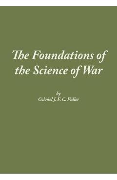 The Foundations of the Science of War - J. F. C. Fuller